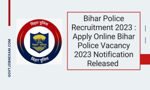 Read more about the article Bihar Police Recruitment 2023 : Apply Online Bihar Police Vacancy 2023 Notification Released