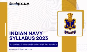 Read more about the article Indian Navy Syllabus 2023: Download Indian Navy Tradesman Mate Exam Syllabus and Pattern