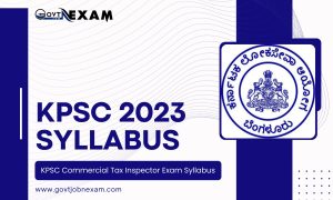 Read more about the article KPSC Syllabus 2023: Download KPSC Commercial Tax Inspector Exam Syllabus and Pattern