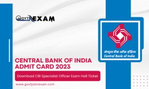 Read more about the article Central Bank of India Admit Card 2023: Download CBI Specialist Officer Exam Hall Ticket