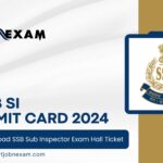 SSB SI Admit Card 2024: Download SSB Sub Inspector Exam Hall Ticket