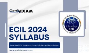 ECIL Syllabus 2024: Download ECIL Tradesman Exam Syllabus and Exam Pattern